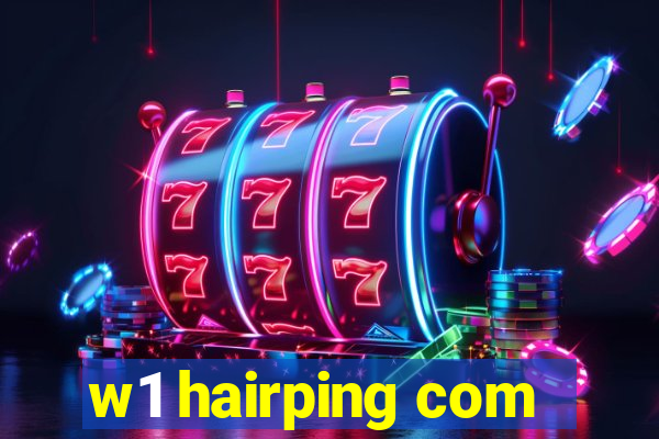 w1 hairping com